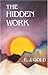 The Hidden Work by E. J. Gold (1991-01-01)