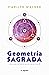 Geometría sagrada: Una guía...