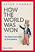 How The World Was Won: The Americanization of Everywhere by Peter Conrad (2014-12-09)