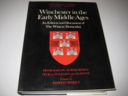 Winchester in the Early Middle Ages: An Edition and Discussion of the Winton Domesday (Winchester Studies)