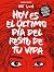 Hoy es el último día del resto de tu vida