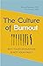 The Culture of Burnout: Why Your Exhaustion is Not Your Fault
