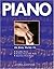 Piano: An Easy Guide to Reading Music, Playing Your First Piece, Enjoying Your Piano by Chris Coetzee (2005-04-28)