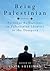 Being Palestinian: Personal Reflections on Palestinian Identity in the Diaspora by Yasir Suleiman (2016-01-21)