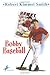 Bobby Baseball by Robert Kimmel Smith (1991-02-01)