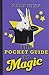 The Pocket Guide to Magic by Bart King (2009-08-01)