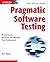 Pragmatic Software Testing: Becoming an Effective and Efficient Test Professional Paperback February 2, 2007