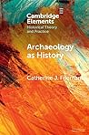 Archaeology as Hi...