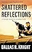 Shattered Reflections: A Fe...