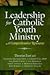 Leadership for Catholic Youth Ministry (09) by Development, S... by Development