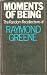 Moments of being: The random recollections of Raymond Greene