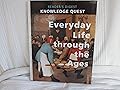 Everday life through the ages - knowledge quest - readers digest
