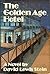The Golden Age Hotel: A Novel