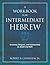 A Workbook for Intermediate Hebrew: Grammar, Exegesis, and Commentary on Jonah and Ruth [WORKBK FOR INTERMEDIATE HEBREW] [Paperback]