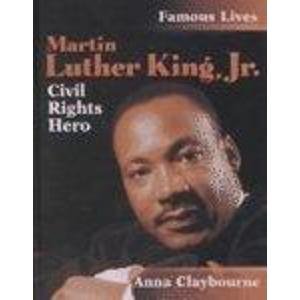 Martin Luther King, Jr.: Civil Rights Hero (Famous Lives)