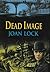 Dead Image by Joan Lock (2000-02-01)