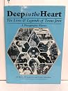 Deep in the Heart: The Lives and Legends of Texas Jews : A Photographic History Deep in the Heart: The Lives and Legends of Texas Jews : A Photographic History
