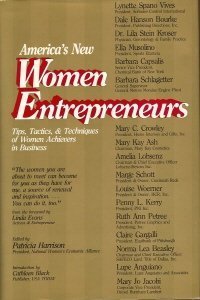 America's New Women Entrepreneurs: Tips, Tactics, and Techniques of Women Achievers in Business (Hardcover)