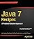 Java 7 Recipes: A Problem-Solution Approach by Josh Juneau (2011-12-23)