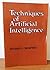 Techniques of Artificial Intelligence by Stuart C. Shapiro (1979-04-05)