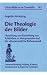 Die Theologie der Bilder: Herstellung und Einweihung von Kultbildern in Mesopotamien und die alttestamentliche Bilderpolemik (Orbis Biblicus et Orientalis) (German Edition)
