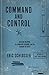 Command and Control: Nuclear Weapons, the Damascus Accident, and the Illusion of Safety (Thorndike Nonfiction) by Eric Schlosser (2013-09-18)