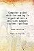 Computer aided decision making in organizations a decision support systems typology 1976 [Hardcover]