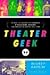 Theater Geek by Rapkin, Mic...