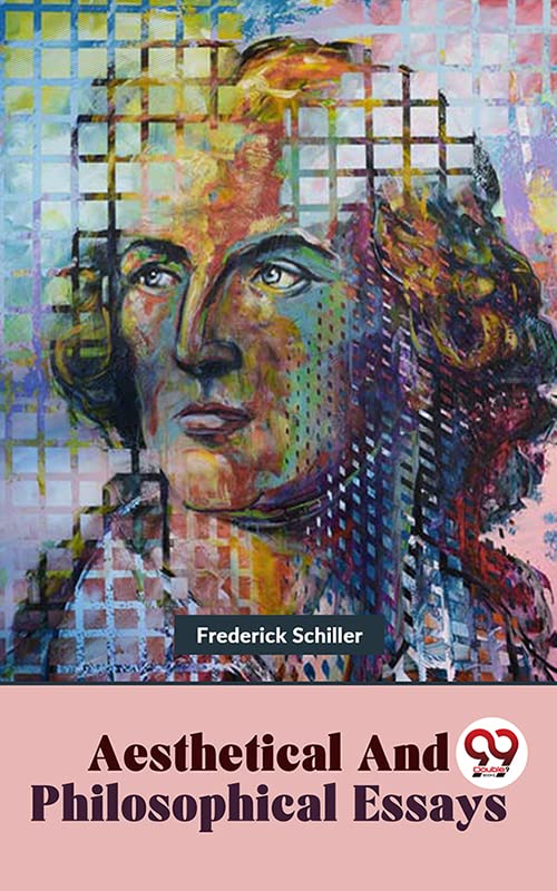 Aesthetical And Philosophical Essays