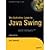 The Definitive Guide to Java Swing (Definitive Guides) 3rd edition by Zukowski, John (2005) Paperback