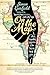 On the Map( A Mind-Expanding Exploration of the Way the World Looks)[ON THE MAP][Paperback]