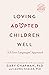 Loving Adopted Children Wel...
