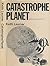 Catastrophe Planet