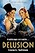 Delusion by Ms. Laura L. Sullivan (2014-01-14)