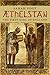 Athelstan: The First King of England Yale English Monarchs (Yale English Monarchs Series) by Foot, Sarah [17 August 2012]