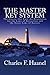 The Master Key System: The Classic that Laid the Foundation for the Laws of Attraction and the Seven Laws of Success (Studies in Macroeconomic History) by Charles F. Haanel (2012-11-02)