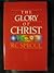 The Glory of Christ