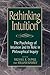Rethinking Intuition: The Psychology of Intuition and its Role in Philosophical Inquiry (Studies in Epistemology and Cognitive Theory) (1998-10-09)