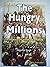 The Hungry Millions-The Modern World At The Edge of Famine by N. Singh