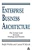 Enterprise Business Architecture: The Formal Link between Strategy and Results Hardcover - August 27, 2004