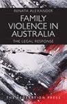 Family Violence in Australia: The Legal Response