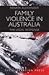 Family Violence in Australia: The Legal Response