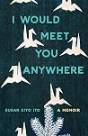 I Would Meet You ...