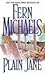 Plain Jane by Fern Michaels (2002-01-01)