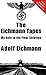 The Eichmann Tapes by Adolf Eichmann (2015-10-30)