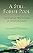A Still Forest Pool by Achaan Chah