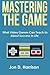 Mastering The Game by Jon D Harrison