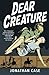 Dear Creature by Jonathan Case (2011-10-11)