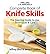 Zwilling J.A. Henkels Complete Book of Knife Skills : The Essential Guide to Use, Techniques & Care(Hardback) - 2010 Edition