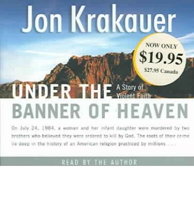 [(Under the Banner of Heaven: A Story of Violent Faith )] [Author: Jon Krakauer] [May-2005]
